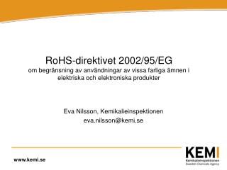 Eva Nilsson, Kemikalieinspektionen eva.nilsson@kemi.se