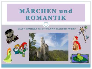 M ÄRCHEN und ROMANTIK