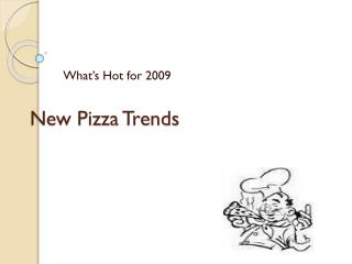 New Pizza Trends