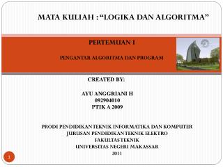 MATA KULIAH : “LOGIKA DAN ALGORITMA”