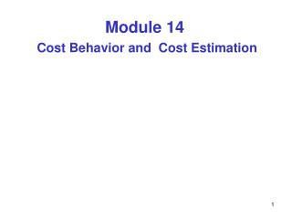 Module 14 Cost Behavior and Cost Estimation