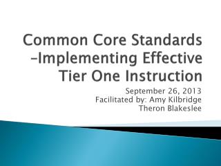 Common Core Standards –Implementing Effective Tier One Instruction