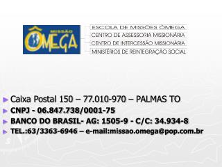 Caixa Postal 150 – 77.010-970 – PALMAS TO CNPJ - 06.847.738/0001-75