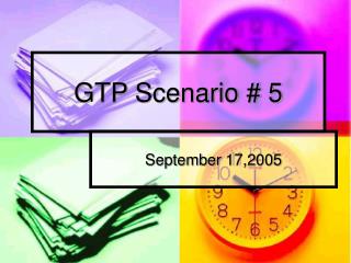 GTP Scenario # 5