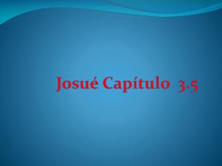 Josué Capítulo 3.5