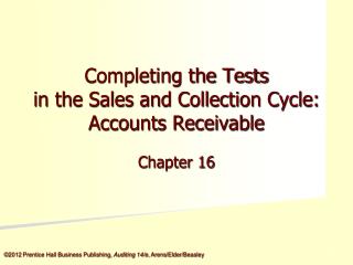 Completing the Tests in the Sales and Collection Cycle: Accounts Receivable