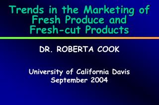 Trends in the Marketing of Fresh Produce and Fresh-cut Products