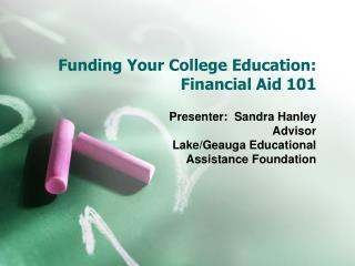 Funding Your College Education: Financial Aid 101