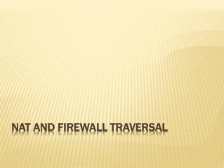 NAT and Firewall traversal