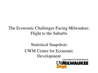 The Economic Challenges Facing Milwaukee: Flight to the Suburbs