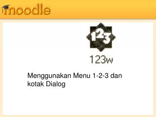 Menggunakan Menu 1-2-3 dan kotak Dialog