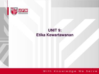 UNIT 9: Etika Kewartawanan