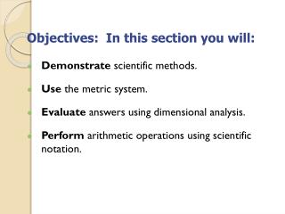 Objectives: In this section you will: