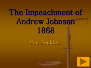 The Impeachment of Andrew Johnson 1868