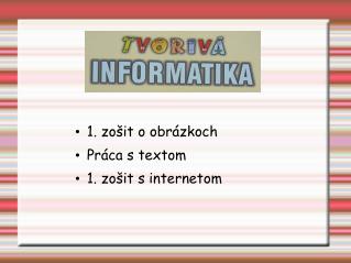 1. zošit o obrázkoch Práca s textom 1. zošit s internetom