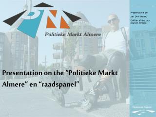 Presentation on the “Politieke Markt Almere” en “raadspanel”