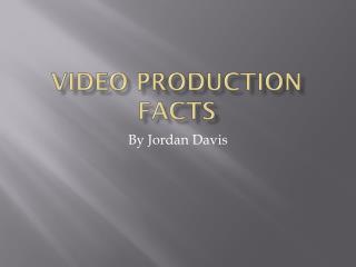 Video production facts