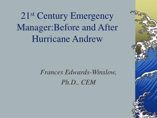 21 st Century Emergency Manager:Before and After Hurricane Andrew