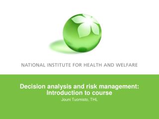 Decision analysis and risk management: Introduction to course