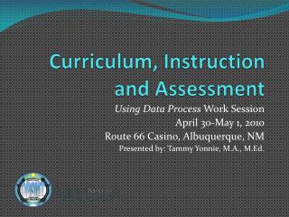Curriculum, Instruction and Assessment