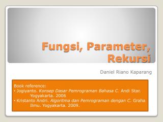 Fungsi , Parameter, Rekursi