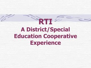 RTI A District/Special Education Cooperative Experience
