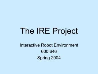 The IRE Project