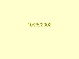 10/25/2002