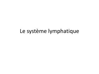 Le système lymphatique