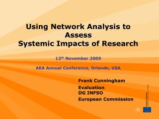 Frank Cunningham 				Evaluation						DG INFSO 				European Commission