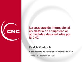 La cooperación internacional en materia de competencia: actividades desarrolladas por la CNC