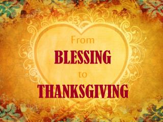 From BLESSING to THANKSGIVING