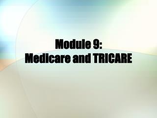 Module 9: Medicare and TRICARE