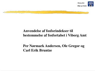 Anvendelse af fosforindekser til bestemmelse af fosfortabet i Viborg Amt