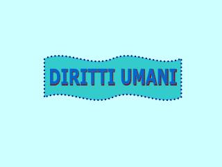 DIRITTI UMANI