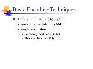 Basic Encoding Techniques