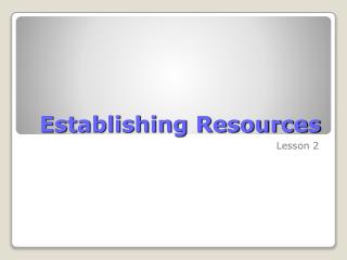 Establishing Resources
