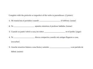 Escojan la forma correcta. ¿Imperfecto o pretérito? 1. Anoche Yo______ al supermercado. (ir)