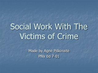 Social Work With The Victims of Crime