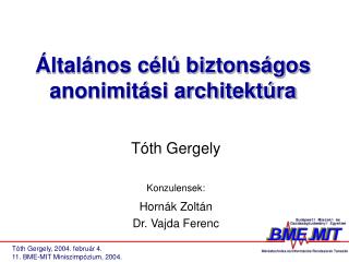 Általános célú biztonságos anonimitási architektúra