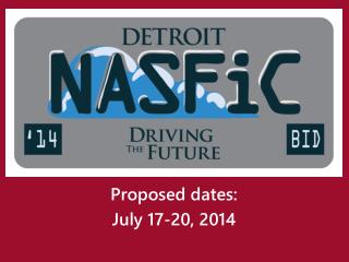 Proposed dates: July 17-20, 2014