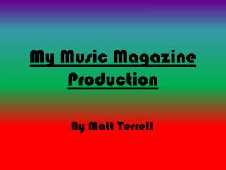 My Music Magazine Production