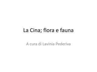 La Cina; flora e fauna