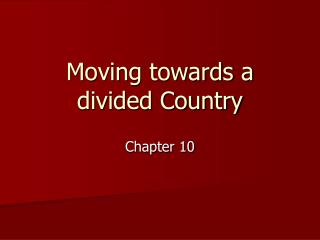 Moving towards a divided Country