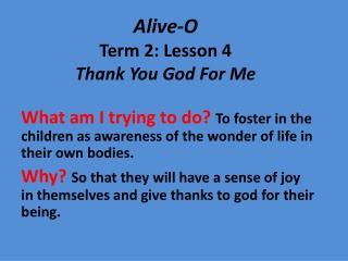 Alive-O Term 2: Lesson 4 Thank You God For Me