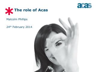 The role of Acas