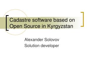 Cadastre software based on Open Source in Kyrgyzstan