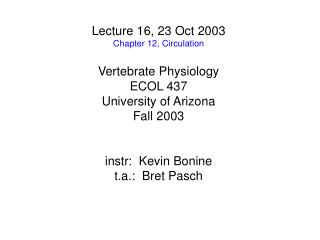 Lecture 16, 23 Oct 2003 Chapter 12, Circulation Vertebrate Physiology ECOL 437