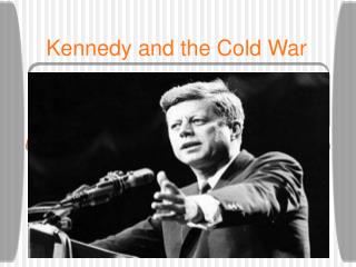 Kennedy and the Cold War