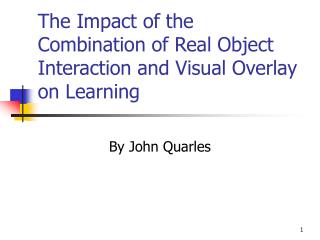 The Impact of the Combination of Real Object Interaction and Visual Overlay on Learning